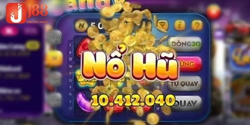 Nổ hũ là gì?